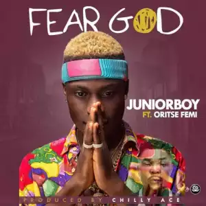 Junior Boy - Fear God (ft. Oritse Femi)